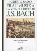 ALBERTO BASSO FRAU MUSIKA LA VITA E LE OPERE DI BACH
