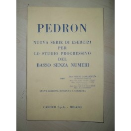 PEDRON NUOVA SERIE DI ESERCIZI PER LOSTUDIO PROGRESSIVO DEL BASS0 SENZA NUMERO