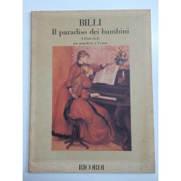 BILLI IL PARADISO DEI BAMBINI 6 PEZZI FACILI PER PIANOFORTE A 4 MANI