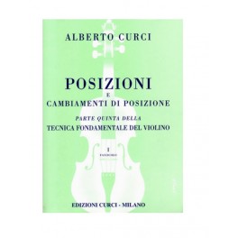 CURCI TECNICA FONDAMENTALE DEL VIOLINO PARTE QUINTA POSIZIONI E CAMBIAMENTI VOL 1°