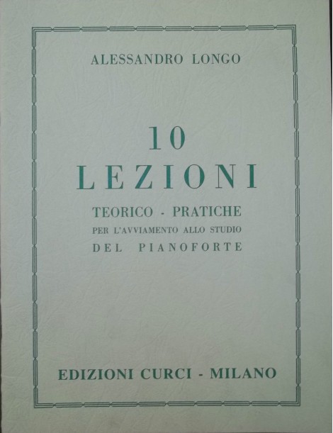 LONGO 10 LEZIONI TEORICO-PRATICHE PER PIANOFORTE