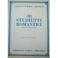LONGO 30 STUDIETTI ROMANTICI OP 80 PER PIANOFORTE