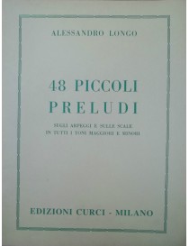 LONGO 48 PICCOLI PRELUDI PER PIANOFORTE