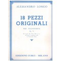 LONGO 18 PEZZI ORIGINALI PER PIANOFORTE OP 74
