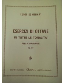 SCHININA' ESERCIZI DI OTTAVE IN TUTTE LE TONALITA' OP 28 PER PIANOFORTE