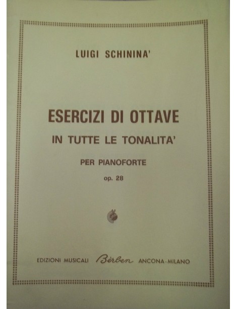 SCHININA' ESERCIZI DI OTTAVE IN TUTTE LE TONALITA' OP 28 PER PIANOFORTE