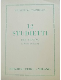 TROMBONE 12 STUDIETTI PER VIOLINO IN PRIMA POSIZIONE