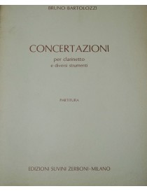 BARTOLOZZI CONCERTAZIONI PER CLARINETTO E DIVERSI STRUMENTI