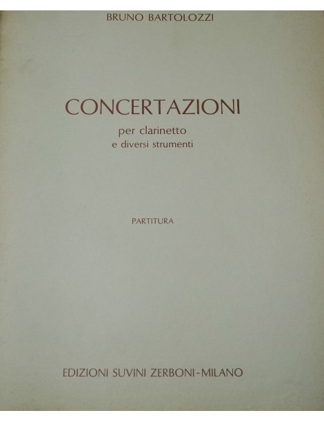 BARTOLOZZI CONCERTAZIONI PER CLARINETTO E DIVERSI STRUMENTI