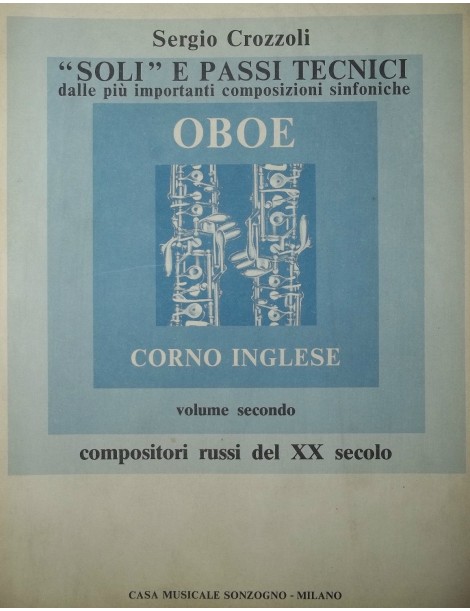 CROZZOLI ''SOLI '' E PASSI TECNICI DALLE PIU' IMPORTANTI COMPOSIZIONI SINFONICHE PER OBOE E CORNO INGLESE VOL 2°