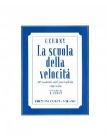 CZERNY LA SCUOLA DELLA VELOCITA' 40 ESERCIZI SUL PIANOFORTE OP 299