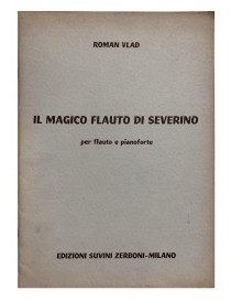 ROMAN VLAD IL MAGICO FLAUTO DI SEVERINO PER FLAUTO E PIANOFORTE