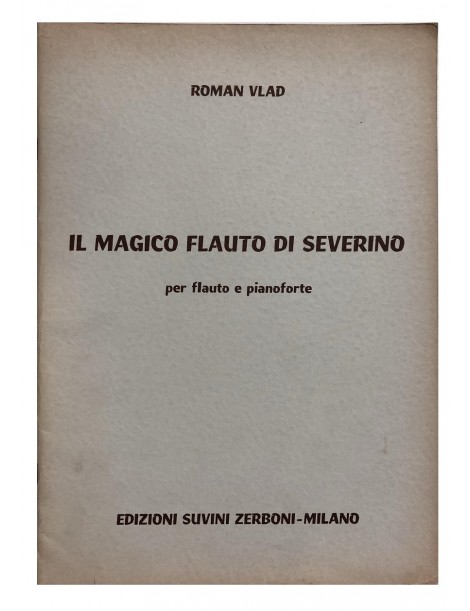 ROMAN VLAD IL MAGICO FLAUTO DI SEVERINO PER FLAUTO E PIANOFORTE