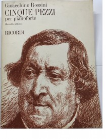 GIOACCHINO ROSSINI CINQUE PEZZI PER PIANOFORTE