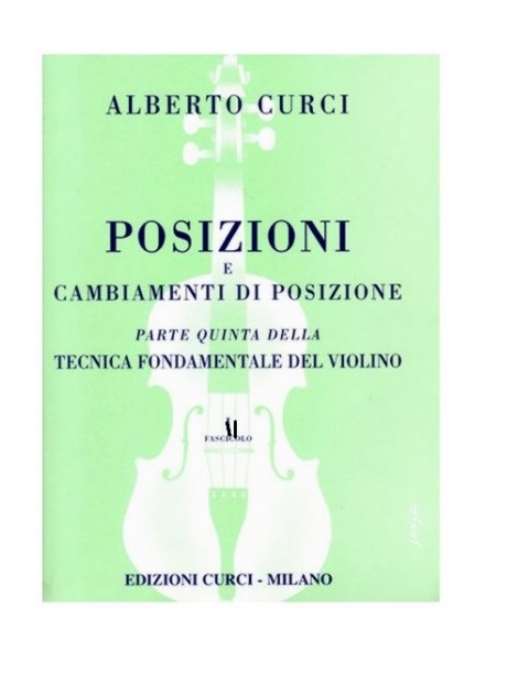 POSIZIONE E CAMBIAMENTI DI POSIZIONE PARTE QUINTA DELLA TECNICA FONDAMENTALE DEL VIOLINO  FASCICOLO 2°