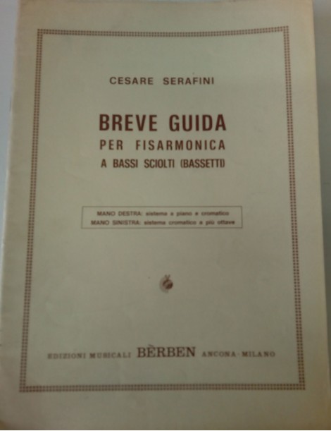 CESARE SERAFINI BREVE GUIDA PER FISARMONICA A BASSI SCIOLTI(BASSETTI)