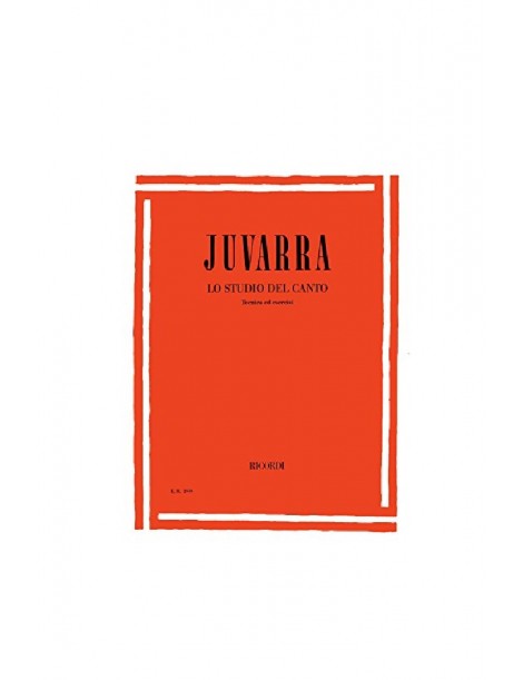 JUVARRA LO STUDIO DEL CANTO TECNICA ED ESERCIZI