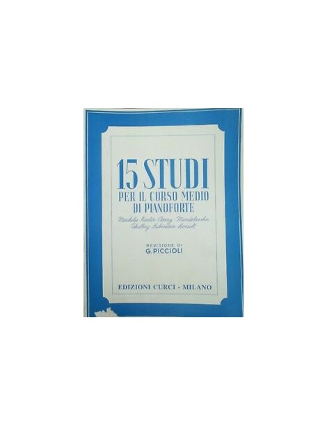 PICCIOLI 15 STUDI PER IL CORSO MEDIO DI PIANOFORTE
