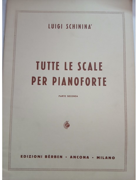 SCHININA' TUTTE LE SCALE PER PIANOFORTE PARTE SECONDA